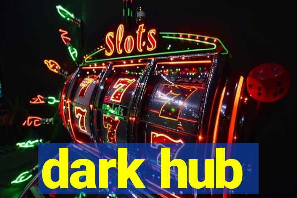 dark hub